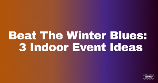 Beat the Winter Blues: 3 Indoor Event Ideas (Even When Space is Limited)