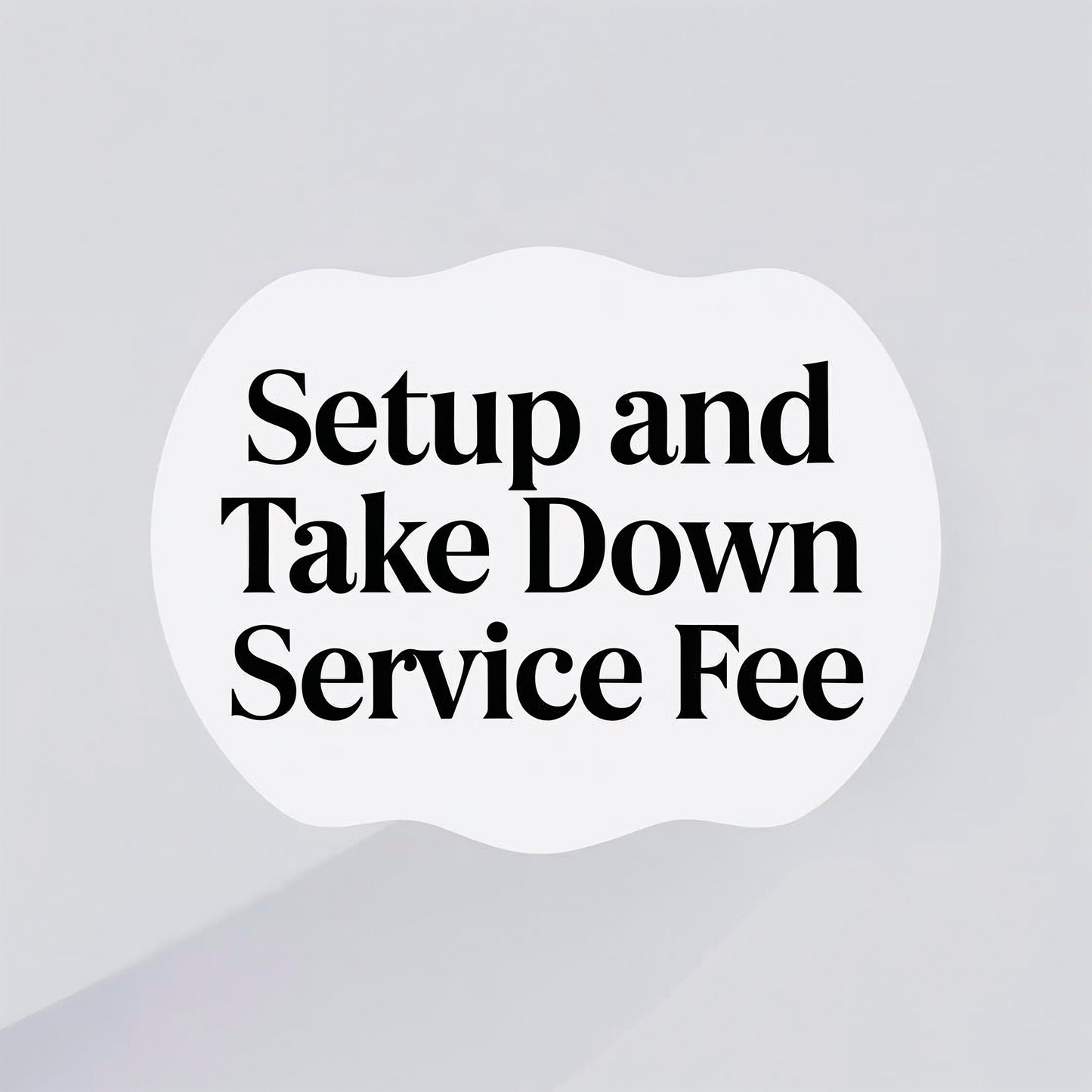 set up and take down service fee
