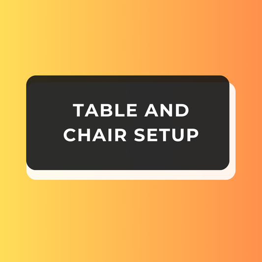 TABLE AND CHAIR SETUP